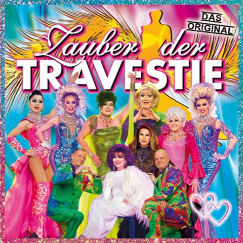Zauber der Travestie - das Original - Die schr�g-schrille, andere Revue - Bad Oeynhausen - 17.10.2026 19:30