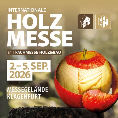 Internationale Holzmesse - Holz&Bau 26 - Internationaler Holztag 2026 - Klagenfurt - 04.09.2026 08:00