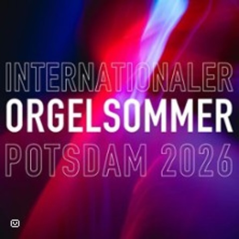 Orgelabend - Lieblingsst�cke in der Garnisonkirche - POTSDAM - 05.09.2026 18:00