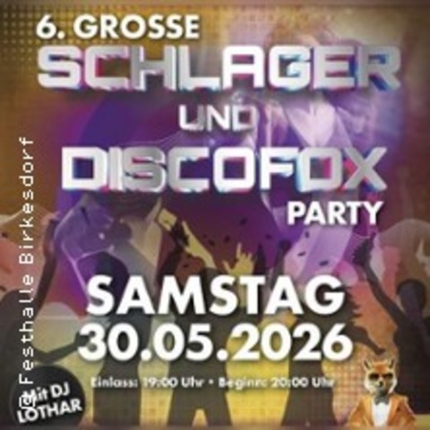 6. Gro�e Schlager & Discofox Party - D�REN - 30.05.2026 19:00