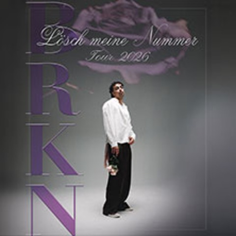 BRKN - L�sch meine Nummer - Tour 2026 - Berlin - 04.10.2026 20:00