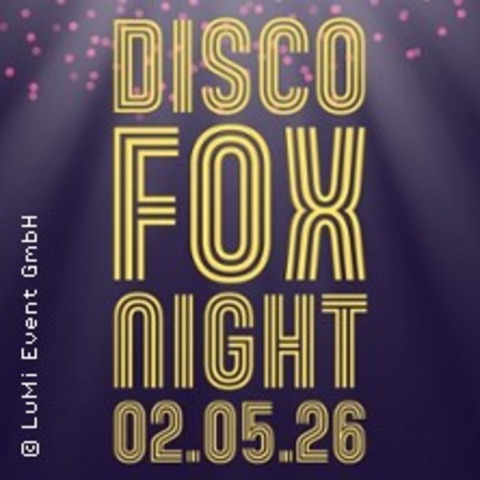 Disco Fox Night - by LuMi Event - Erkrath - 02.05.2026 16:00
