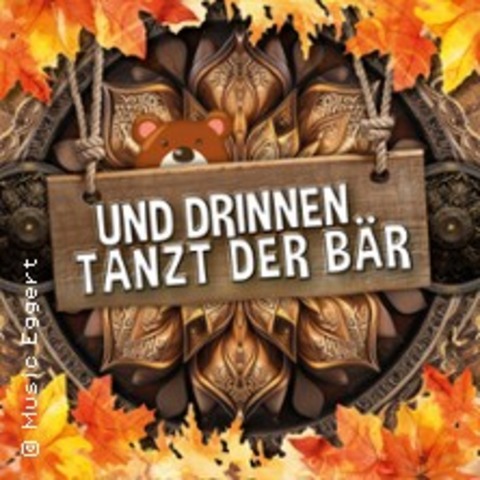 Und drinnen tanzt der B�r - Rostock - 16.10.2026 19:00