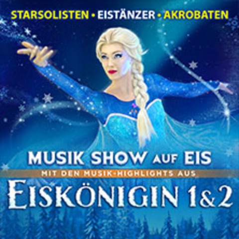 Eisk�nigin 1 & 2 - Musik Show auf Eis - Aschaffenburg - 28.01.2027 19:00