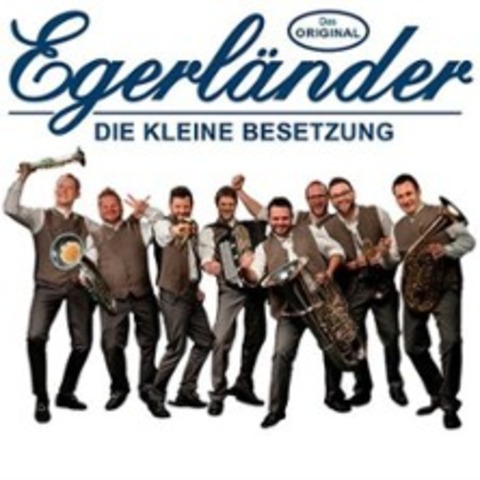 Original Egerl�nder-Die kleine Besetzung - EGELSBACH - 24.07.2026 20:00