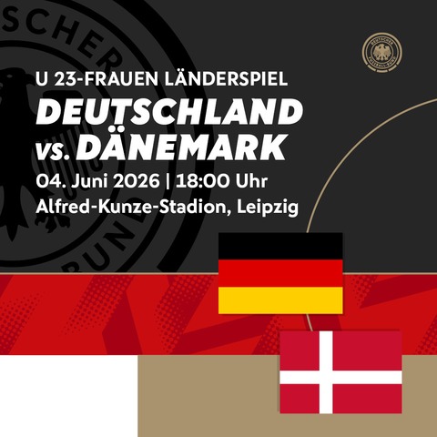 Deutschland - D�nemark - Leipzig - 04.06.2026 18:00