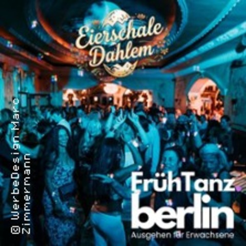 Fr�hTanz in der Eierschale Dahlem - 14195 - 18.07.2026 18:00