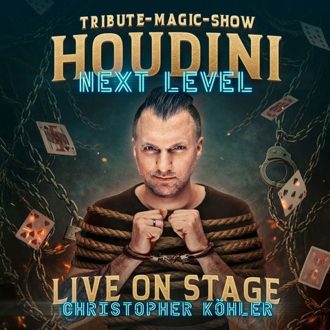 Christopher K�hler - HOUDINI - Next Level - Tribut Magic Show - K�ln - 15.01.2028 20:15