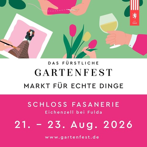 Das F�rstliche Gartenfest - Markt f�r echte Dinge - Eichenzell - 21.08.2026 10:00