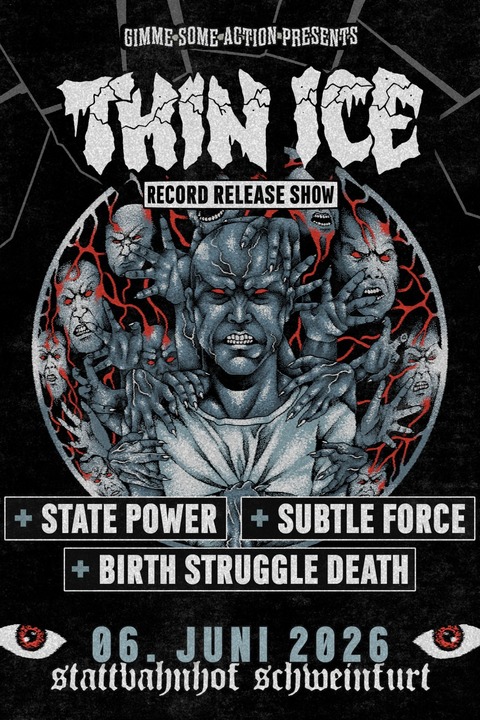 Thin Ice - + State Power + Birth Struggle Death + Subtle Force - Schweinfurt - 06.06.2026 20:00