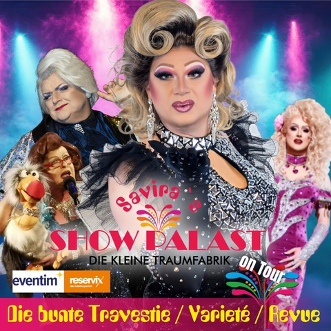 Savira�s SHOWPALAST - on Tour - Die bunte Travestie - Variet� - Revue - Ransbach-Baumbach - 06.11.2026 20:00