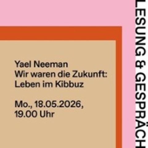 Yael Neeman - Wir waren die Zukunft - FRANKFURT - 18.05.2026 19:00