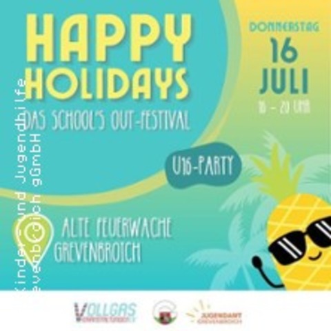 Happy Holidays U16-Party - Das School's Out Festival - GREVENBROICH - 16.07.2026 16:00