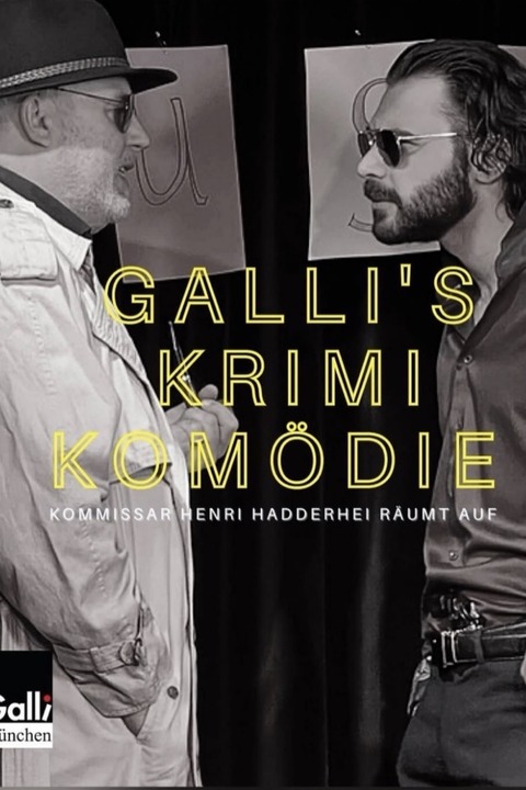 Galli�s Krimikom�die - Henri Hadderhai und die zwei Freudendamen & Henri Hadderhai und der Verr�ter - M�nchen - 30.05.2026 20:00