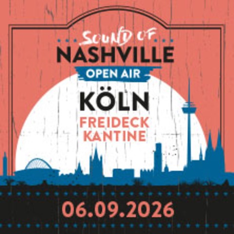 Sound of Nashville Open Air - The 502s, Rose Betts, Zandi Holup, Birdtalker - K�LN - 06.09.2026 16:30