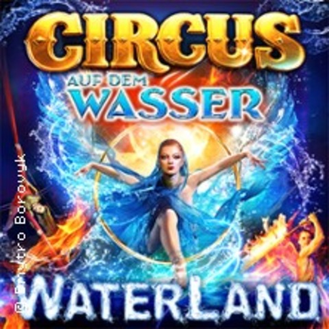 WATERLAND - Zirkus auf dem Wasser - BRAUNSCHWEIG - 24.07.2026 15:30