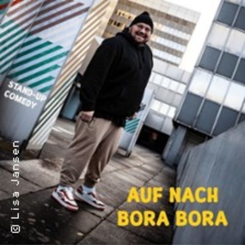 Bora - Auf nach Bora Bora - COBURG - 18.04.2027 19:00