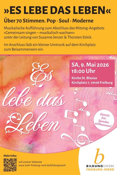Es lebe das Leben - Abschlusskonzert - Freiburg - 09.05.2026 18:00