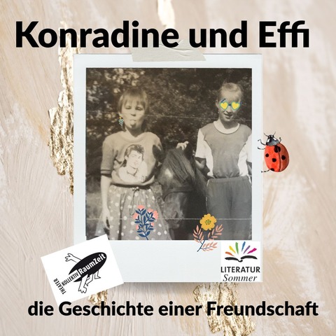 Theaterkolletiv RaumZeit - Konradine und Effi - die Geschichte einer Freundschaft von Hannah Valentina R�hrich - Freiburg - 17.06.2026 20:00