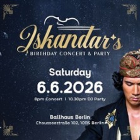 Iskandar's Birthday Concert & Party - BERLIN - 06.06.2026 20:00