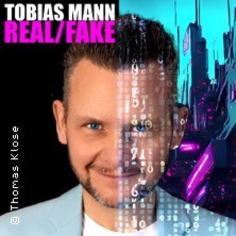 Tobias Mann - Real/Fake - HAMBURG - 26.04.2027 20:00