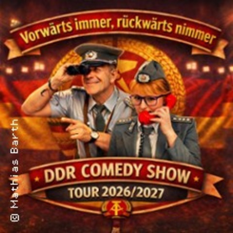 Vorw�rts immer, r�ckw�rts nimmer - DDR Comedy Tour 2026/27 - Rostock - 24.02.2027 16:00