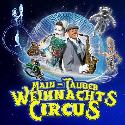 7. Main-Tauber Weihnachtscircus - Die internationale Circusgala! - Bad Mergentheim - 21.12.2026 15:00