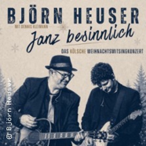 Bj�rn Heuser - Janz besinnlich - K�LN - 07.12.2026 15:30