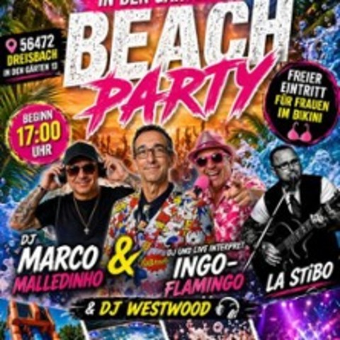 Beach Party mit DJ Marco Malledinho & & DJ und Live Interpret Ingo-Flamingo - DREISBACH - 25.09.2026 17:00