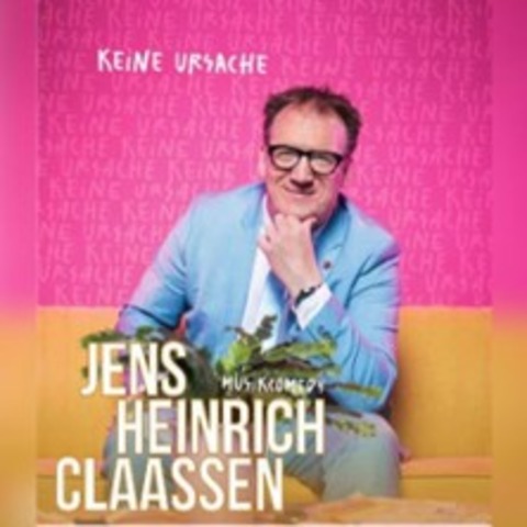 Jens Heinrich Claassen - Keine Ursache - RONNENBERG - 29.08.2026 20:00