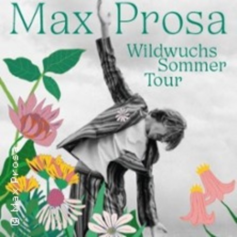 Max Prosa - Wildwuchs Sommer Tour - AHRENSBURG - 20.07.2026 19:30