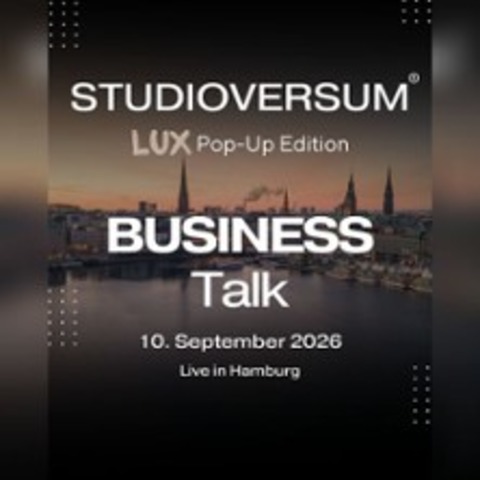 Studioversum� Business Talk - Moderatoren: Markus Eckert & Patrick Linke - HAMBURG - 10.09.2026 19:00