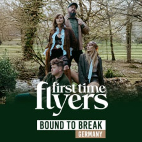 First Time Flyers - “Bound to Break” Europe - M�NCHEN - 03.09.2026 19:00