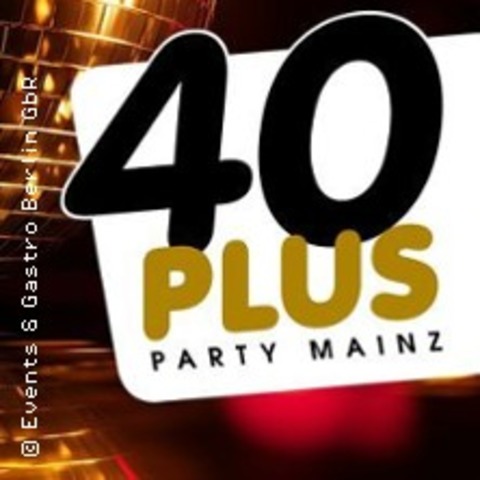 40plus Party Mainz - die Party f�r alle �ber 40 - MAINZ - 22.05.2026 21:00