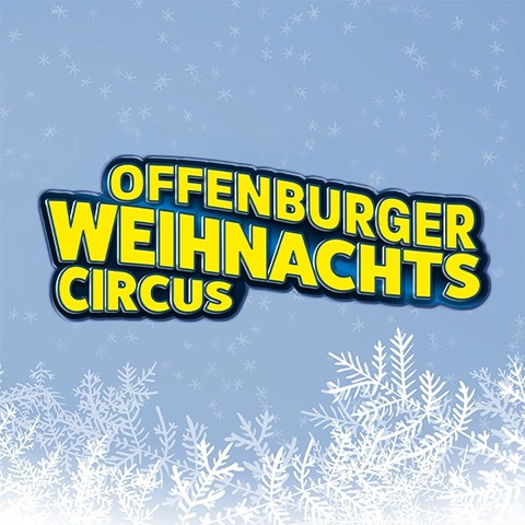 Offenburger Weihnachtscircus 2026/27 - Der 29. Offenburger Weihnachtscircus - Offenburg - 04.01.2027 20:00