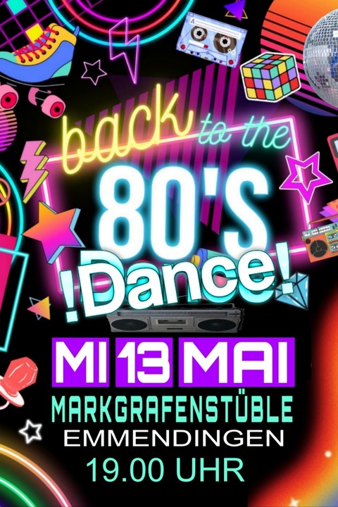 BACK TO THE 80'S PARTY - THE BEST SONGS TO DANCE - Emmendingen - 13.05.2026 19:00
