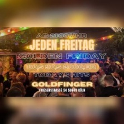 GOLDEN Friday Open Air & Indoor - K�LN - 22.05.2026 21:00