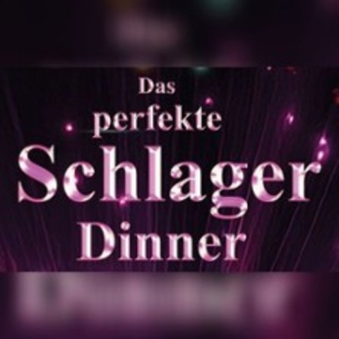 Das perfekte Schlagerdinner - NAUMBURG - 13.11.2027 18:00