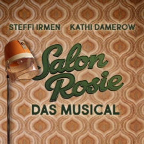 Salon Rosie - Das Musical - BERLIN - 04.12.2026 19:30