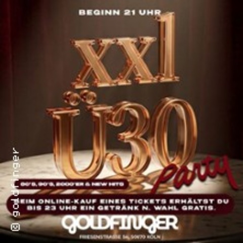 XXL �30 PARTY Goldfinger - K�LN - 30.05.2026 21:00