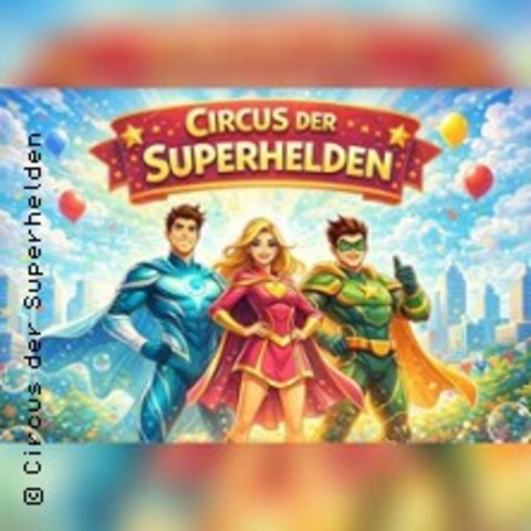 Circus der Superhelden in Diepholz - DIEPHOLZ - 16.05.2026 16:00