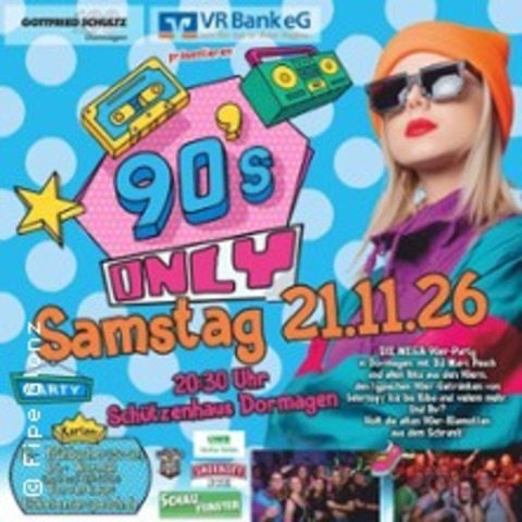 90s only - die 90er Party in Dormagen - Die geilste Zeit Eures Lebens! - DORMAGEN - 21.11.2026 20:30