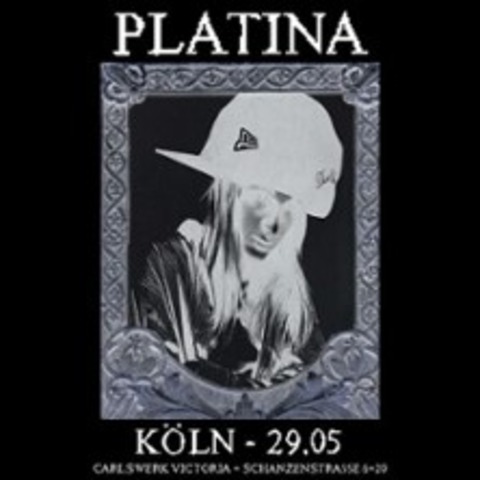 Platina | Cologne - K�LN - 29.05.2026 20:00