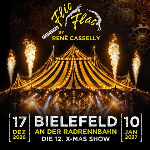 Flic Flac produced by Ren� Casselly - Die 12. X-MAS Show - Bielefeld - 06.01.2027 19:30