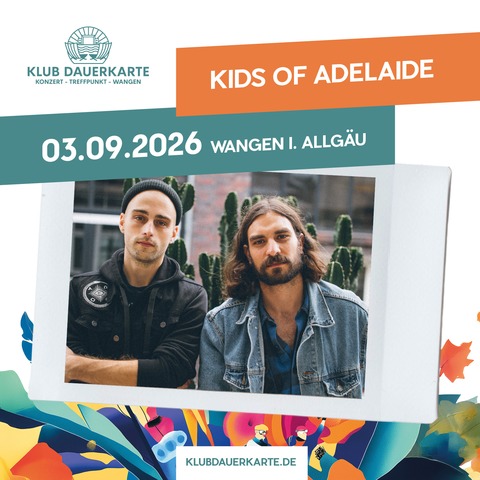 Klub Dauerkarte - Kids of Adelaide - Wangen im Allg�u - 03.09.2026 17:30