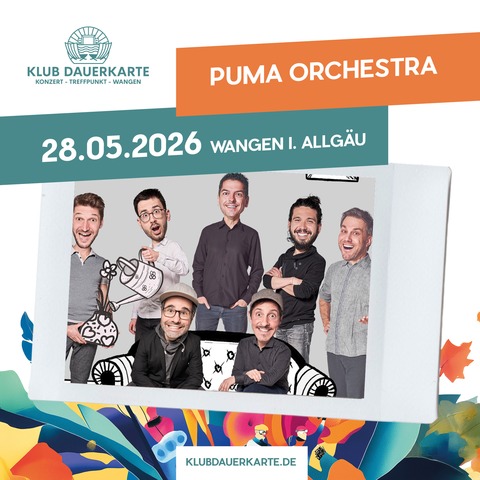 Klub Dauerkarte - Puma Orchestra - Wangen im Allg�u - 28.05.2026 17:30