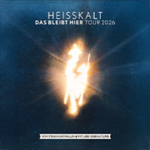 HEISSKALT - Das bleibt hier Tour 2026 - Vom Stehen und Fallen & mit Liebe gebraut - Stuttgart - 07.11.2026 20:00