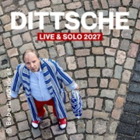 DITTSCHE - live & solo 2027 - Erfurt - 08.04.2027 19:30