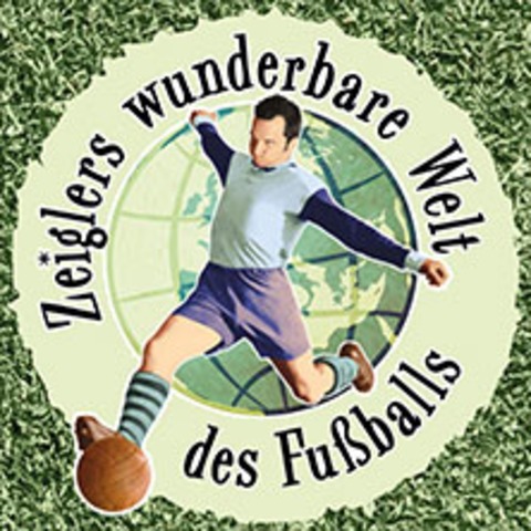 Zeiglers wunderbare Welt des Fu�balls - Immer Gl�ck ist K�nnen! - RATINGEN - 11.05.2027 20:00
