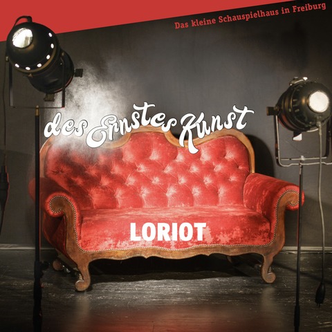 „Des Ernstes Kunst“ - Loriot - Freiburg - 01.07.2026 19:00